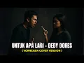 Download Lagu DEDDY DORES - UNTUK APA LAGI | VORNEXSIA COVER VERSION