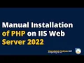 Lagu Manual Installation of PHP on Windows Server | PHP IIS Install Guide
