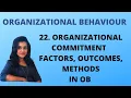 22 Organizational Commitment Factors Outcomes Methods in OB OB