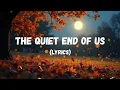 Download Lagu The Quiet End of Us (Lyrics)