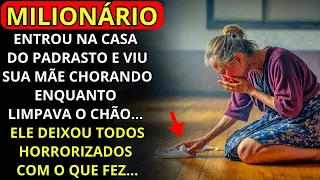 MILIONÁRIO ENCONTROU SUA MÃE AJOELHADA, LIMPANDO O CHÃO NA CASA DO SEU PADRASTO, CHORANDO...
