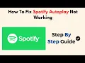How To Fix Spotify Autoplay Not Working