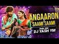 Lagu Angaaron x Saami Saami (Dhol Mix) Dj Yash YM - Allu Arjun \u0026 Rashmika