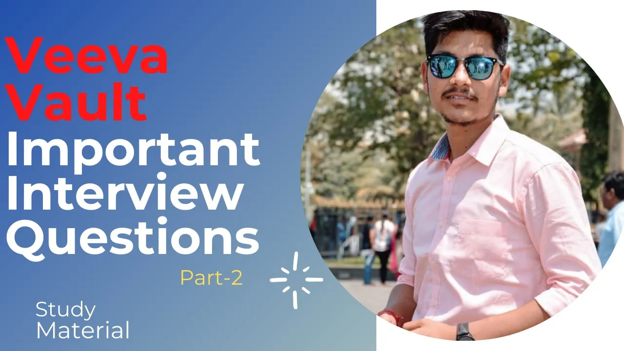 Veeva Vault Important Interview Questions || Veeva Vault Interview Questions || Veeva Vault Part 2