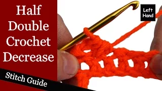 Half Double Crochet Decrease - Left Hand Stitch Guide