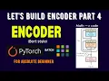 Bert style encoder from scratch using pytorch for absolute beginners hindi
