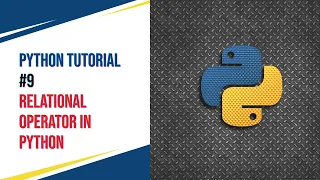 Python Tutorial - Relational Operator in python