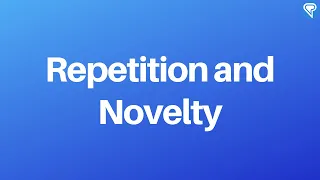 Repetition and Novelty