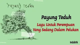payung teduh untuk perempuan yang sedang dalam pelukan lirik lagu indonesia