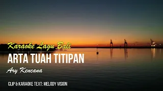 Download Ary Kencana - Arta Tuah Titipan (Karaoke Minus One Lagu Bali) MP3