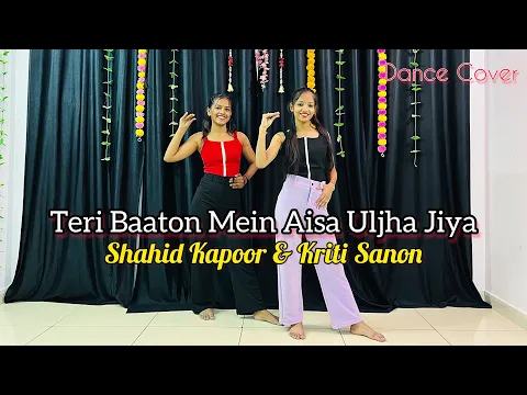 Download MP3 Teri Baaton Main Aisa Uljha Jiya | Shahid Kapoor , Kirti Sanon | Dance Cover