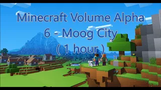 C418 Moog City Minecraft Volume Alpha 6 1 Hour Menu 2 
