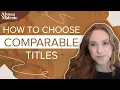 How to Choose Strong Comparable Titles for Your Query Letter