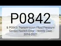 DTC P0842 P0843 Transmission Fluid Pressure Error - Honda Civic 2016-2021