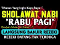 Download Lagu SHOLAWAT PENARIK REZEKI PALING DAHSYAT,Sholawat Nabi Muhammad SAW,SALAWAT JIBRIL PALING MERDU