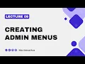 Lecture 09 - Creating Plugin Admin Menus