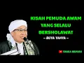 Download Lagu KISAH PEMUDA AWAM YANG SELALU BERSHOLAWAT - BUYA YAHYA