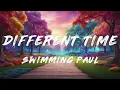 Swimming Paul - Different Time (Lyrics)