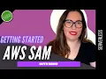 GETTING STARTED WITH AWS SAM AWS SAM TUTORIAL