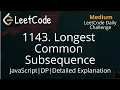 1143 Longest Common Subsequence JavaScript LeetCode Daily Challenge Dynamic Programing