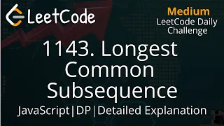 1143 Longest Common Subsequence JavaScript LeetCode Daily Challenge Dynamic Programing