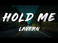 Lavern - Hold Me (Lyrics)