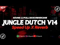 Download Lagu Jungle Dutch V14 Full Bass 2025 (Speed Up X Reverb)🎧
