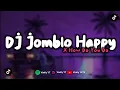 Lagu DJ JOMBLO HAPPY X HOW DO YOU DO MENGKANE VIRAL TIKTOK