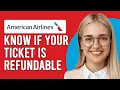 How To Know If Your AA Ticket Is Refundable How Do I Know If My AA Ticket Is Refundable