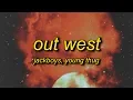 Download Lagu JACKBOYS, Travis Scott - Out West (ft. Young Thug) Lyrics | slangin' out west