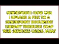 How can I upload a file to a Sharepoint Document Library through SOAP web services using Java