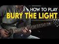 Download Lagu How to play | BURY THE LIGHT