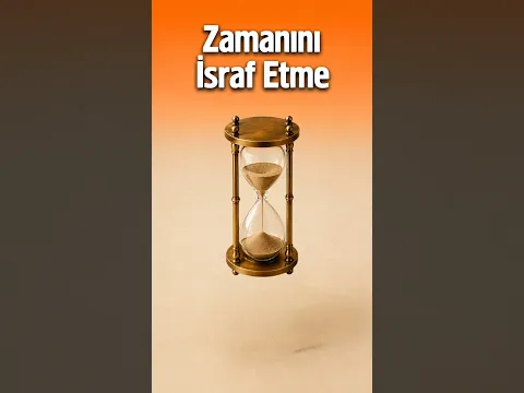 Zamanını İsraf Etme