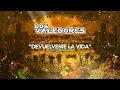 Los Valedores - Devuelveme la vida (En Vivo con Mariachi)