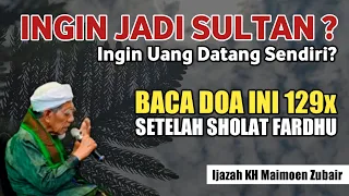 rahasia jadi sultan baca doa ini pasti kaya raya uang datang sendiri amalan kh maimun zubair