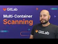 How to Scan Multiple Container Images with a Single GitLab Pipeline
