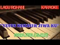 Lagu YESUS KEKASIH JIWAKU Karaoke Nada Pria G=do,, Subscribe ya 😊 GBU syalom 🙏