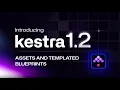 What s New in Kestra 1 2 Assets Templated Custom Blueprints and New Plugins