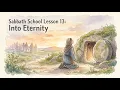 Sabbath School Lesson 13 Into Eternity Growing In A Relationship With God Q2 2026