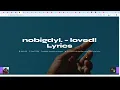 ​nobigdyl. – ​​​loved! Lyrics
