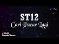 ST12 - Cari Pacar Lagi (Karaoke Version)