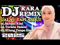 Download Lagu DJ RARA REMIX TERBARU 2025 GALAU TAPI ASIK 💔😭SAMPAI KINI😭💔Asik Buat Santai👍💯 MP3