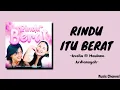 Download Lagu Rindu Itu Berat - Avolia Ft. Maulana Ardiansyah (Lyrics)
