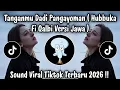 Lagu TANGANMU DADI PANGAYOMAN - HUBBUKA FI QOLBI VERSI JAWA | DJ TIKTOK TERBARU 2026