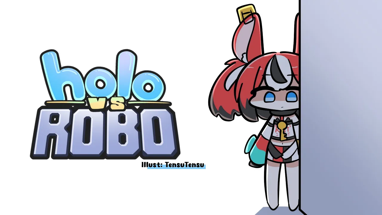 ≪Holo vs Robo≫ I'm serious this time. 2 hrs only.