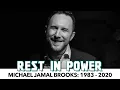 RIP Michael Brooks 1983 - 2020