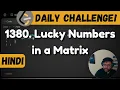 1380 Lucky Numbers in a Matrix Matrix Leetcode Daily Challenge DSA Hindi