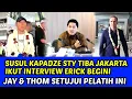 Lagu SUSUL KAPADZE STY TIBA DIJAKARTA IKUT INTERVIEW ERICK BEGINI❗JAY \u0026 THOM SETUJUI PELATIH INI
