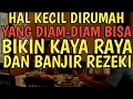 Lagu 17 HAL KECIL DIRUMAH YANG DIAM-DIAM BISA BIKIN KAYA RAYA DAN BANJIR REZEKI‼️