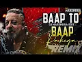 Download Lagu Baap to Baap Rahega - DJ Remix